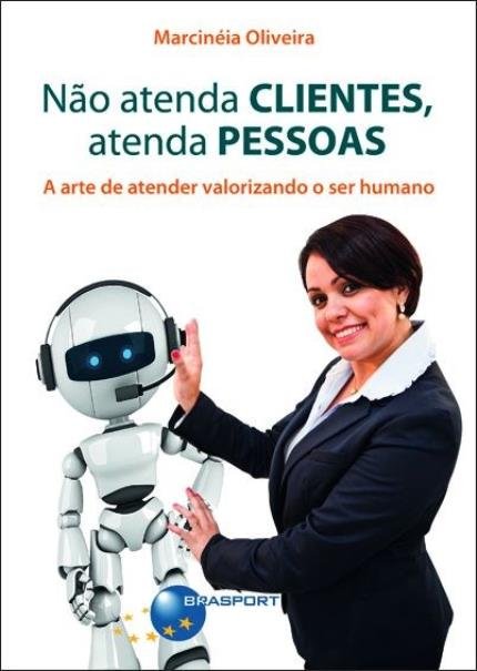 Livro não atenda clientes, atenda pessoas. 