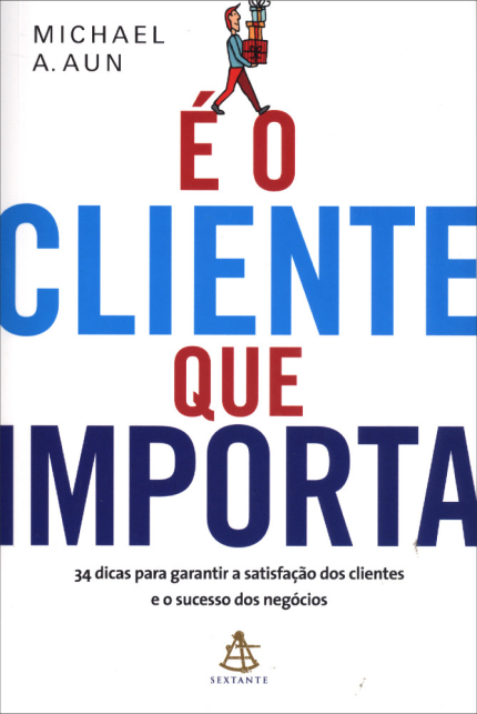 Livro o cliente que importa. Livros sobre atendimento ao cliente.