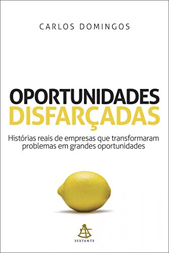 Livro oportunidades disfarçadas. Livros sobre atendimento ao cliente.