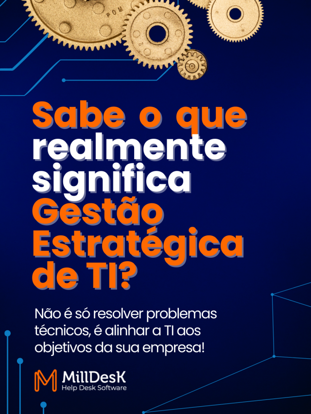 Gestão estratégica de TI: o que é, como fazer e por que você deve fazer.