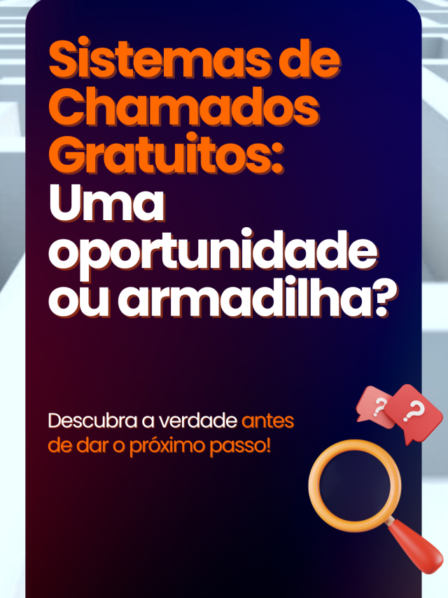 Sistema de Chamado gratuito vale a pena?