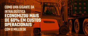 gigante-da-intralogistica-economizou-mais-de-60-em-custos-operacionais-com-o-Milldesk-Help-Desk.jpg