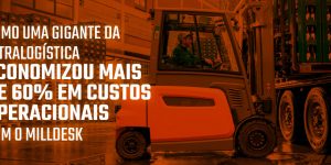 gigante-da-intralogistica-economizou-mais-de-60-em-custos-operacionais-com-o-Milldesk-Help-Desk.jpg