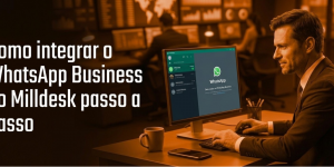 Banner - Como integrar o WhatsApp Business ao Milldesk passo a passo
